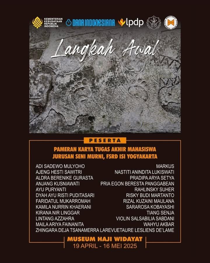 PAMERAN "LANGKAH AWAL", KARYA TUGAS AKHIR MAHASISWA JURUSAN SENI MURNI FSRD ISI YOGYAKARTA, DI MUSEUM HAJI WIDAYAT, MAGELANG, 19 APRIL - 16 MEI 2025