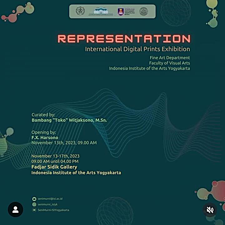 PAMERAN INTERNASIONAL DIGITAL PRINT "REPRESENTATION",  DISELENGGARAKAN OLEH JURUSAN SENI MURNI, FSRD ISI YOGYAKARTA, DI GALERI FADJAR SIDIK ISI YOGYAKARTA, 13 - 17 NOVEMBER 2023