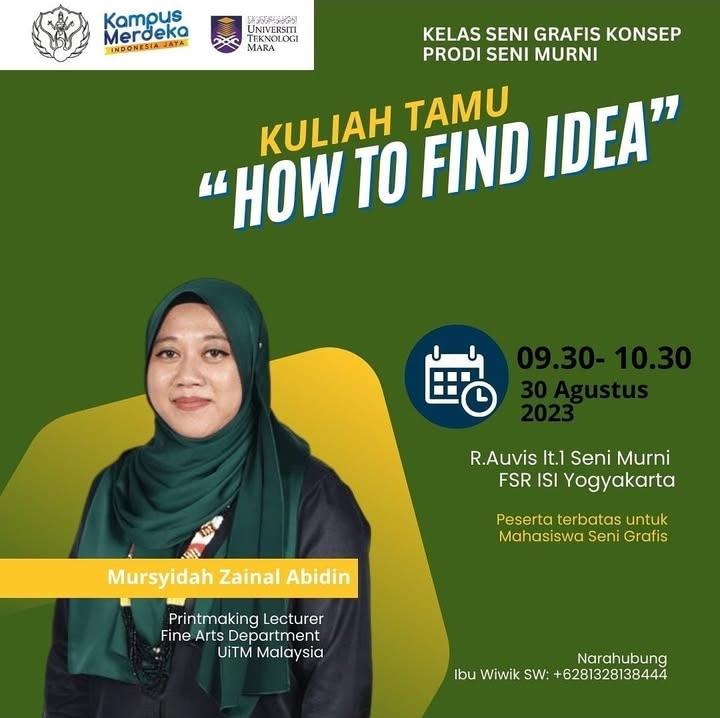 KULIAH TAMU "HOW TO FIND IDEA", NARASUMBER MURSYIDAH ZAINAL ABIDIN, DISELENGGARAKAN JURUSAN SENI MURNI FSR ISI YOGYAKARTA, R. AUVIS LT. 1 SENI MURNI, 30 AGUSTUS 2023